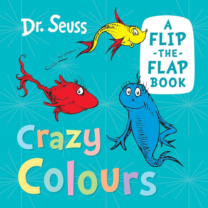 Dr Seuss Crazy Colours: A Flip the Flap Book