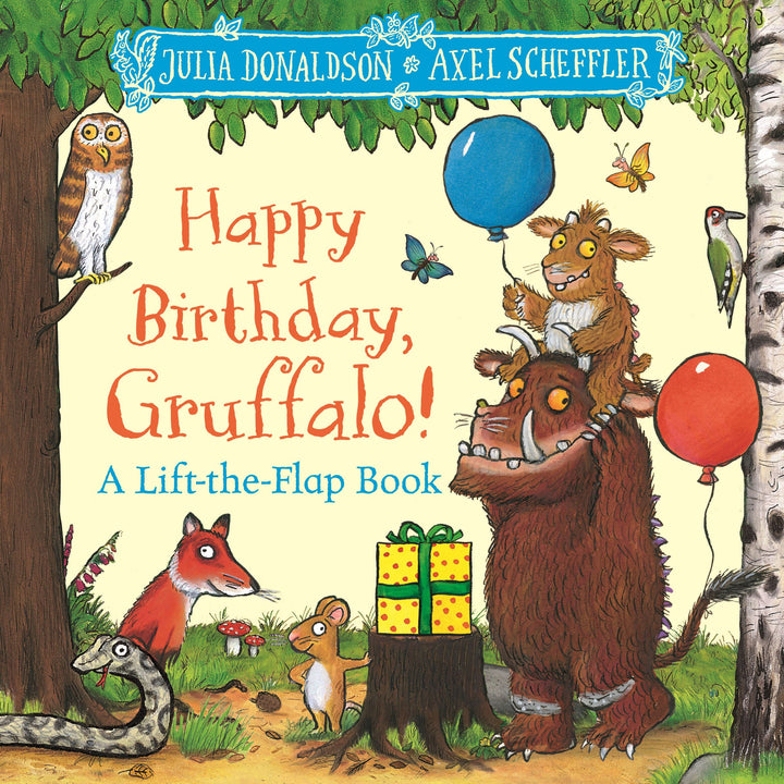 Happy Birthday Gruffalo: A Lift the Flap Book