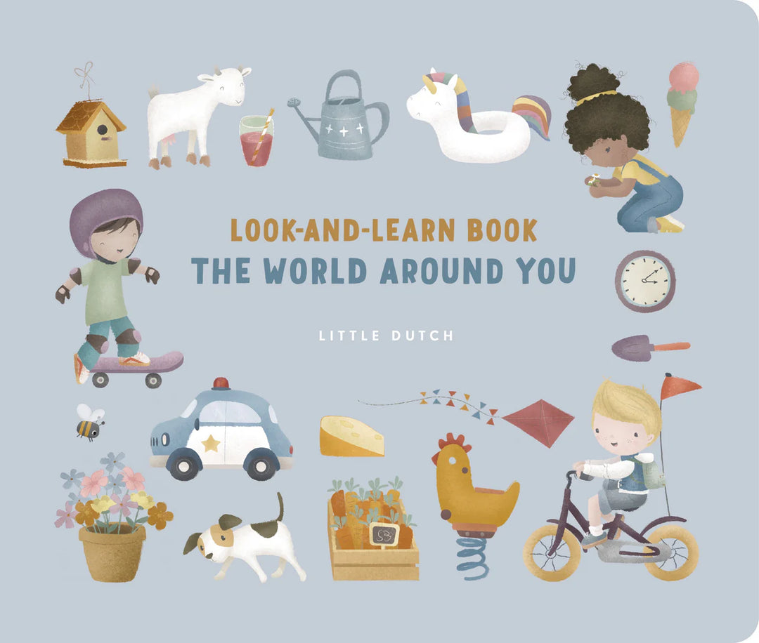 Little Dutch - Look and Learn Book - The World Around You