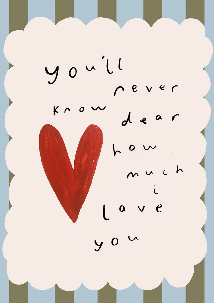 Yaya Studio - Art Print - You'll Never Know Dear How Much I Love You